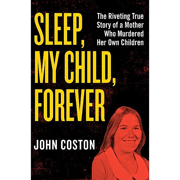 Sleep, My Child, Forever, John Coston