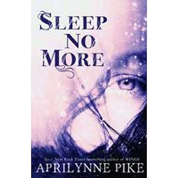 Sleep No More, Aprilynne Pike