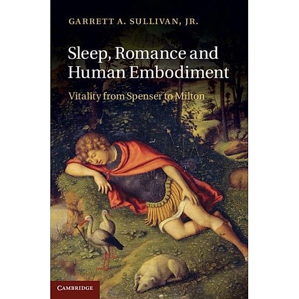 Sleep, Romance and Human Embodiment, Jr Garrett A. Sullivan