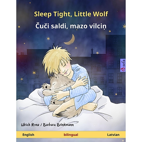 Sleep Tight, Little Wolf - Cuci saldi, mazo vilcin (English - Latvian) / Sefa Picture Books in two languages, Ulrich Renz
