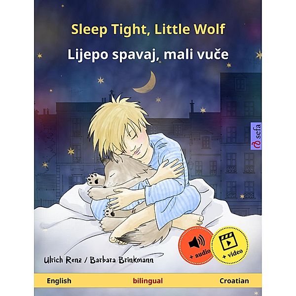 Sleep Tight, Little Wolf - Lijepo spavaj, mali vuce (English - Croatian) / Sefa Picture Books in two languages, Ulrich Renz