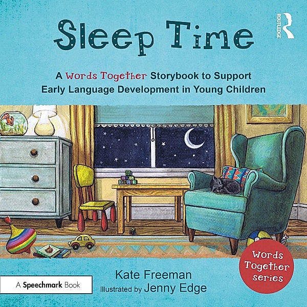 Sleep Time: A 'Words Together' Storybook to Help Children Find Their Voices, Kate Freeman