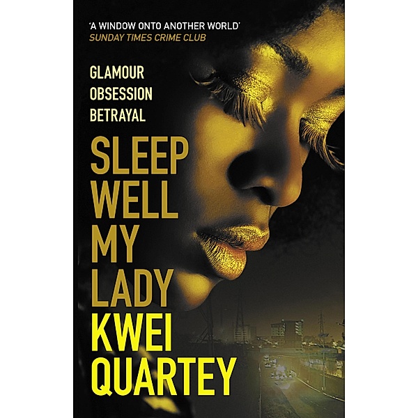 Sleep Well, My Lady / Ghana Mysteries Bd.2, Kwei Quartey