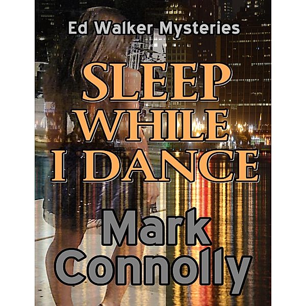 Sleep While I Dance, Mark Connolly