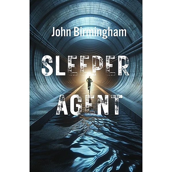 Sleeper Agent, John Birmingham