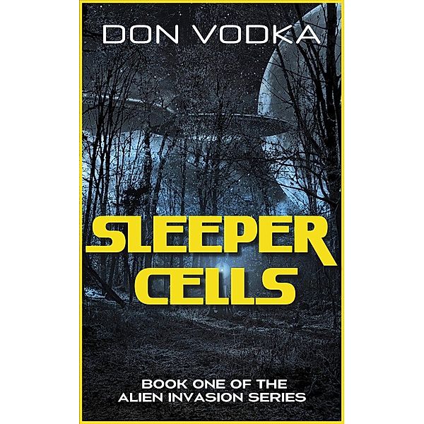 Sleeper Cells (Dazzle Shelton - Alien Invasion Series, #2) / Dazzle Shelton - Alien Invasion Series, Don Vodka