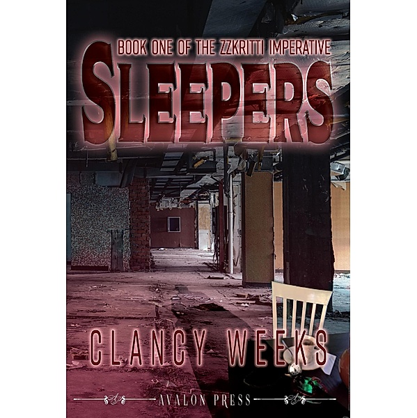 Sleepers (The ZZkritti Imperative, #1) / The ZZkritti Imperative, Clancy Weeks