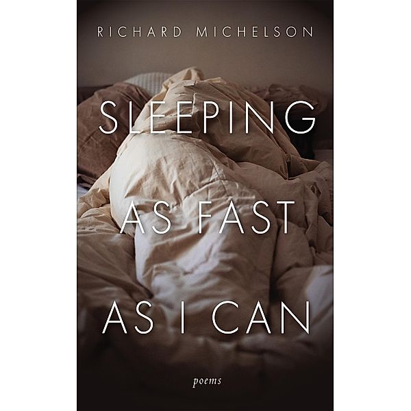 Sleeping as Fast as I Can, Richard Michelson