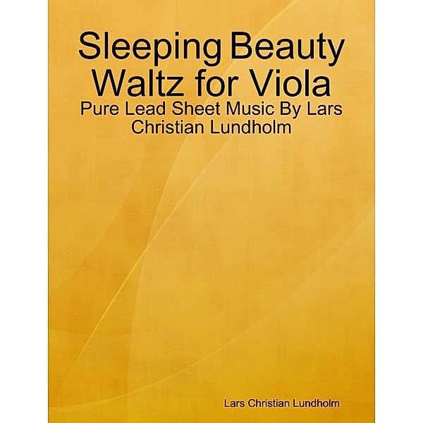 Sleeping Beauty Waltz for Viola - Pure Lead Sheet Music By Lars Christian Lundholm, Lars Christian Lundholm