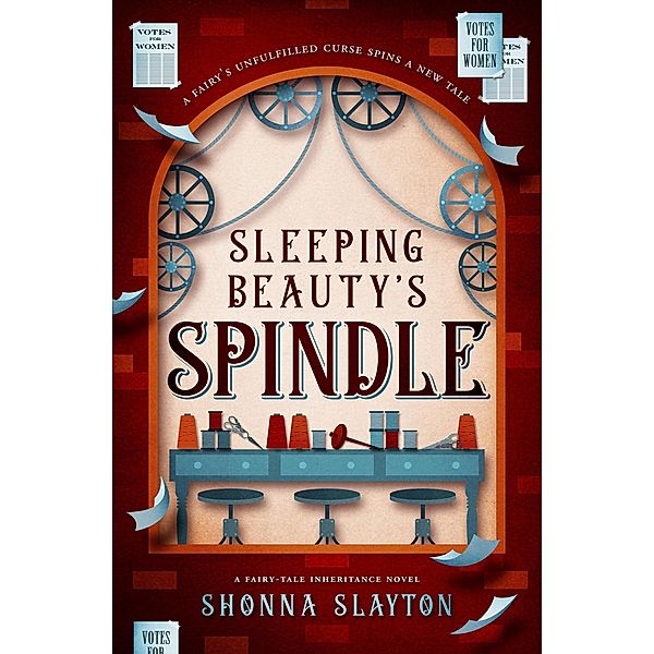 Sleeping Beauty's Spindle (Fairy-tale Inheritance Series, #5) / Fairy-tale Inheritance Series, Shonna Slayton