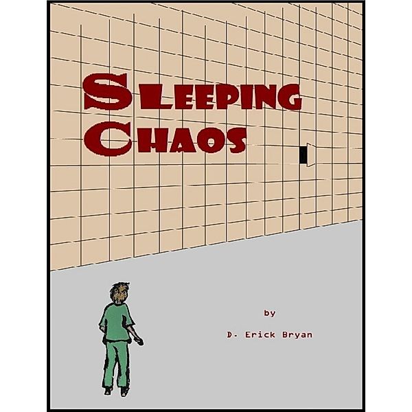 Sleeping Chaos, D. Erick Bryan