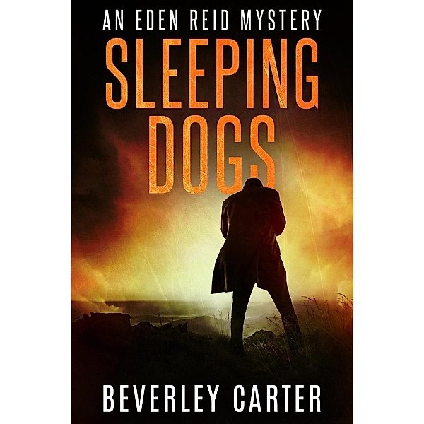 Sleeping Dogs (Eden Reid, #3), Beverley Carter
