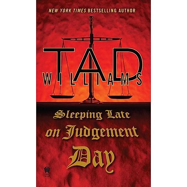 Sleeping Late On Judgement Day, Tad Williams