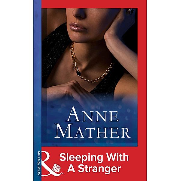 Sleeping With A Stranger (Mills & Boon Modern) (Foreign Affairs, Book 18), Anne Mather