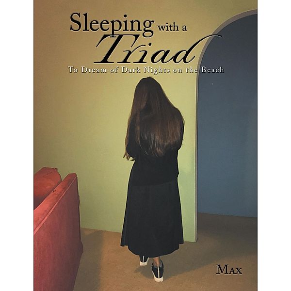 Sleeping with a Triad, Max