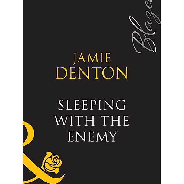 Sleeping With The Enemy (Mills & Boon Blaze), Jamie Denton