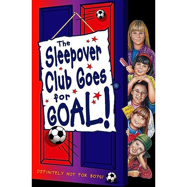 Sleepover Club Goes For Goal! (The Sleepover Club, Book 21), Fiona Cummings