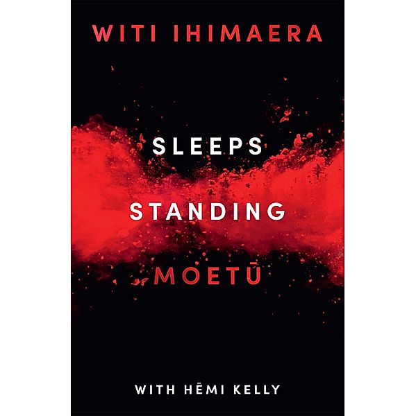 Sleeps Standing, Witi Ihimaera, Hemi Kelly