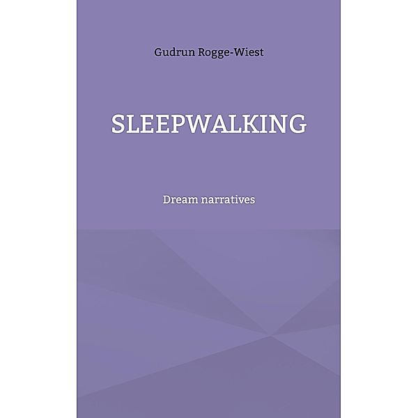 Sleepwalking, Gudrun Rogge-Wiest