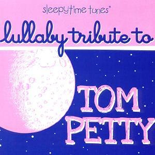 Sleepytime Tunes - Tom Petty Lullaby Tribute, Various (tom Petty Tribute)