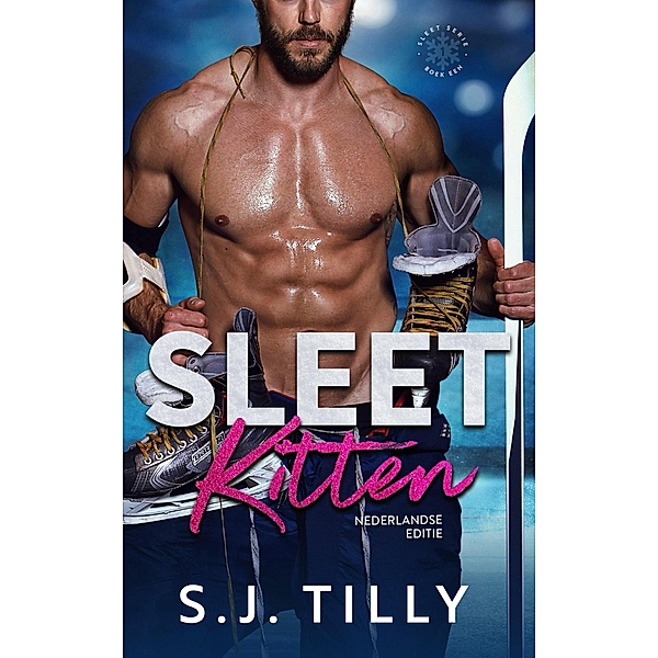 Sleet Kitten - Nederlandse editie / Sleet, S. J. Tilly