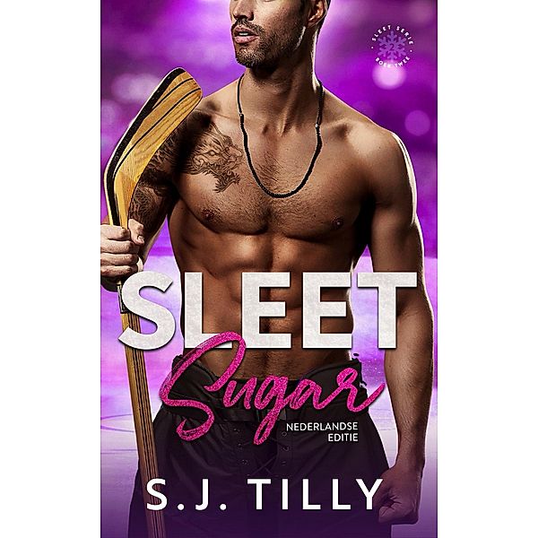 Sleet Sugar / Sleet, S. J. Tilly