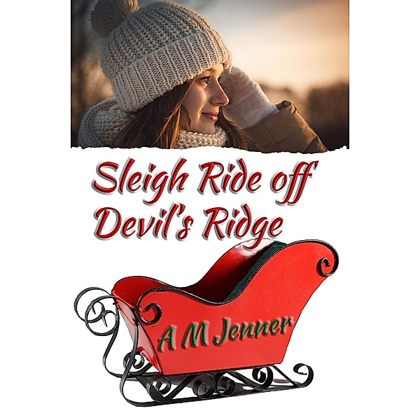 Sleigh Ride off Devil's Ridge, A M Jenner