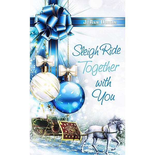 Sleigh Ride Together with You, Joann Durgin