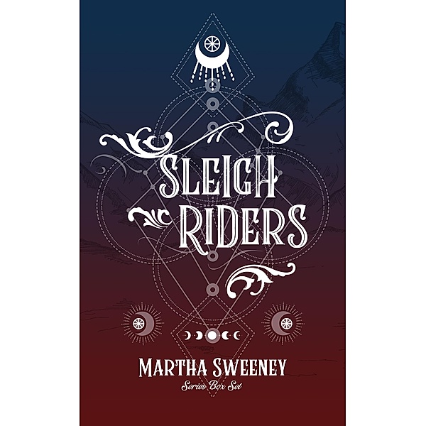 Sleigh Riders Series Box Set / Sleigh Riders, Martha Sweeney