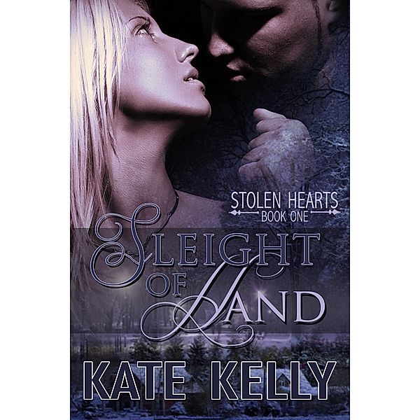 Sleight Of Hand, Book One, Stolen Hearts, Romantic Suspense / Kate Kelly, Kate Kelly