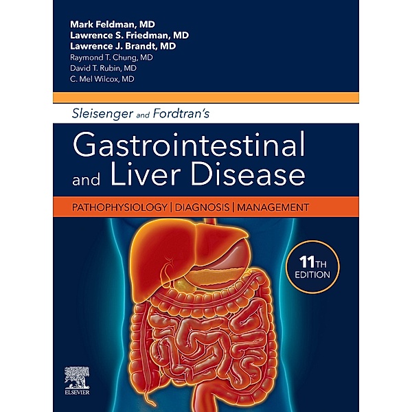 Sleisenger and Fordtran's Gastrointestinal and Liver Disease, Mark Feldman, Lawrence S. Friedman, Lawrence J. Brandt