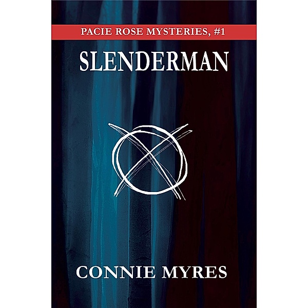 Slenderman (Pacie Rose Mysteries, #1) / Pacie Rose Mysteries, Connie Myres