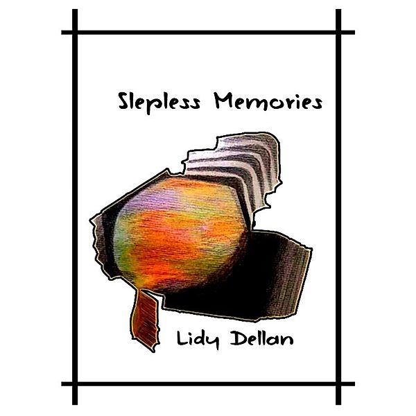 Slepless Memories (Insomniac, #1) / Insomniac, Lidy Dellan