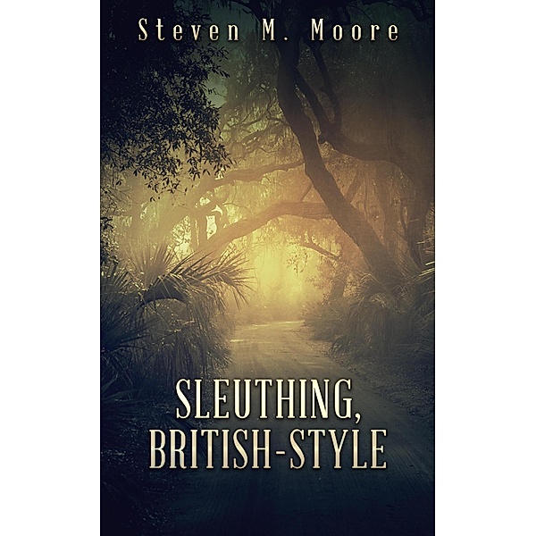 Sleuthing, British-Style, Steven M. Moore