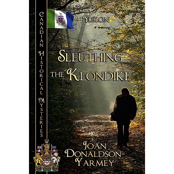 Sleuthing the Klondike, Joan Donaldson Yarmey