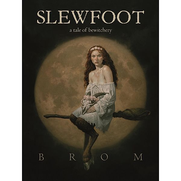 Slewfoot, Brom