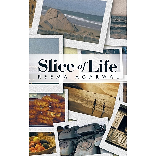 Slice of Life, Reema Agarwal