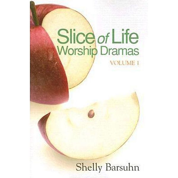 Slice of Life Worship Dramas Volume 1, Shelly Barsuhn