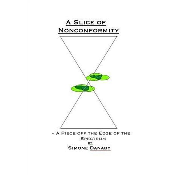 Slice of Nonconformity, Simone Danaby