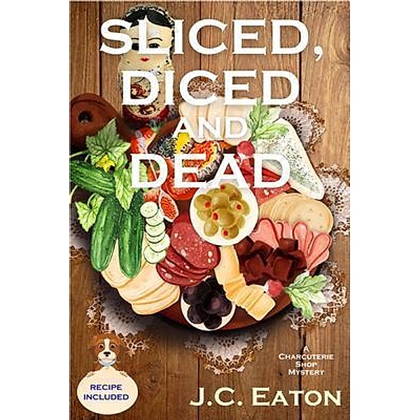 Sliced, Diced and Dead / A Charcuterie Shop Mystery Bd.2, J. C. Eaton