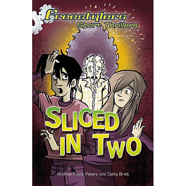 Sliced in Two / Freestylers: Short Thriller Bd.3, Andrew Fusek Peters