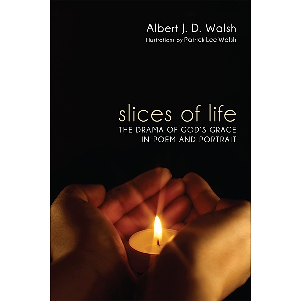 Slices of Life, Albert J. D. Walsh