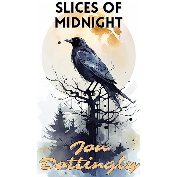 Slices of Midnight (The Black Craft Saga) / The Black Craft Saga, Jon Dottingly