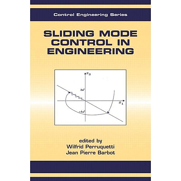 Sliding Mode Control In Engineering, Wilfrid Perruquetti, Jean-Pierre Barbot