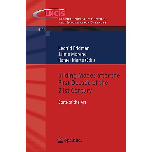 Sliding Modes after the first Decade of the 21st Century / Lecture Notes in Control and Information Sciences Bd.412