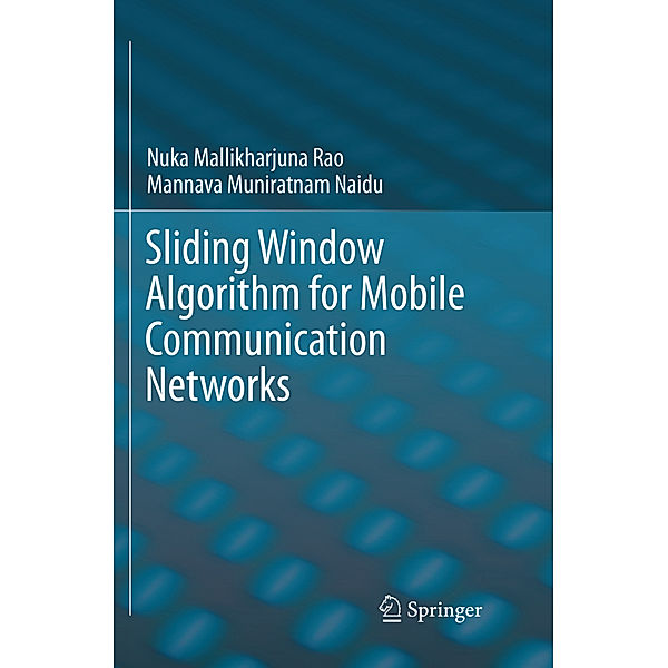 Sliding Window Algorithm for Mobile Communication Networks, Nuka Mallikharjuna Rao, Mannava Muniratnam Naidu