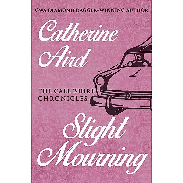 Slight Mourning / The Calleshire Chronicles, Catherine Aird