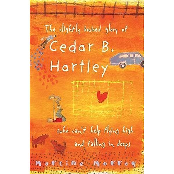 Slightly Bruised Glory of Cedar B. Hartley, Martine Murray