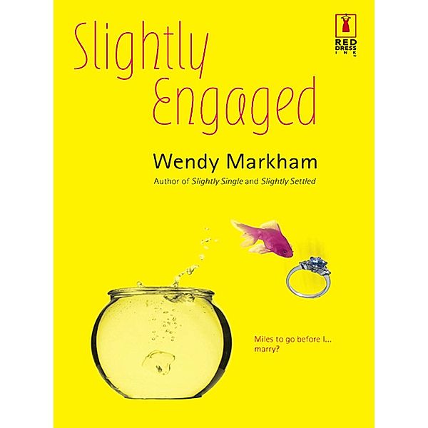 Slightly Engaged (Mills & Boon Silhouette) / Mills & Boon Silhouette, Wendy Markham