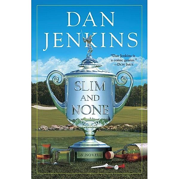 Slim and None, Dan Jenkins